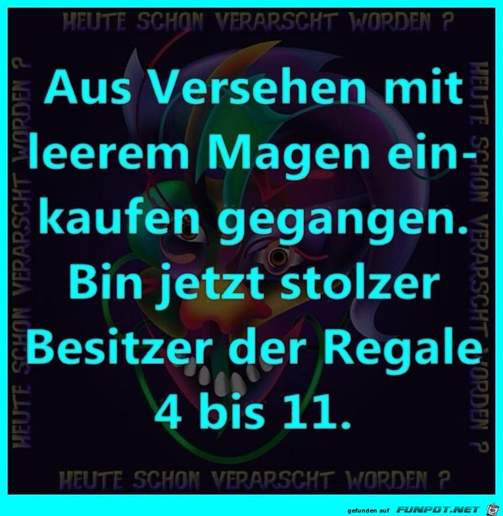 Mit leeren Magen einkaufen gegangen Mit leeren Magen einkaufen gegangen