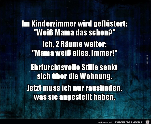 Mama weiss alles.......