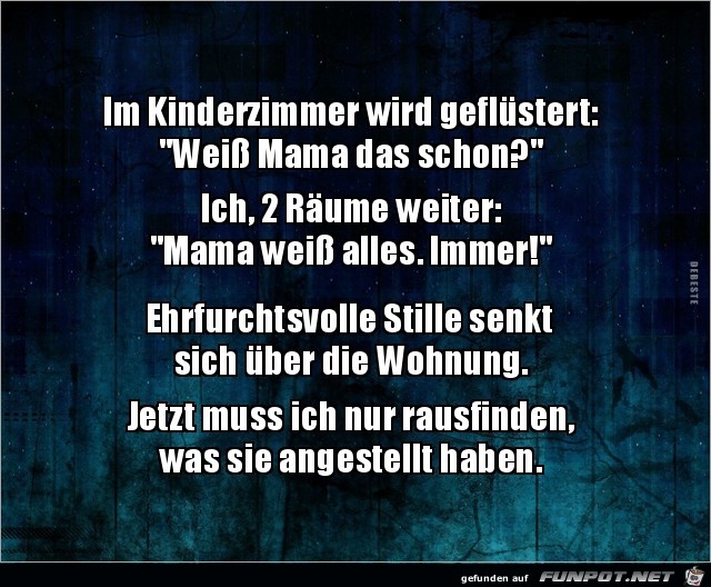 Mama weiss alles....... Mama weiss alles.......