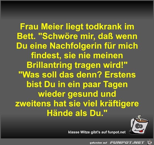 Frau Meier liegt todkrank im Bett Frau Meier liegt todkrank im Bett