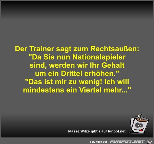 Der Trainer sagt zum Rechtsauen