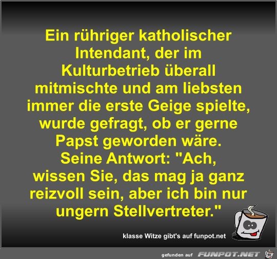 Ein rühriger katholischer Intendant Ein rühriger katholischer Intendant