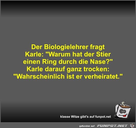 Der Biologielehrer fragt Karle