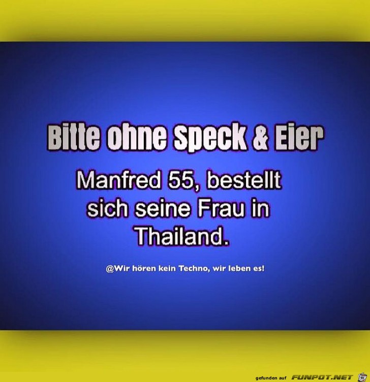 Manfred seine Bestellung