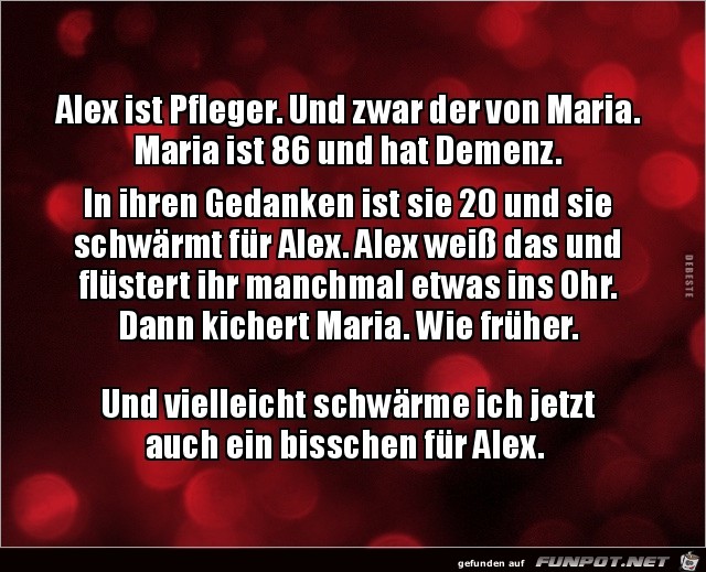 Alex ist Pfleger von Maria........ Alex ist Pfleger von Maria........