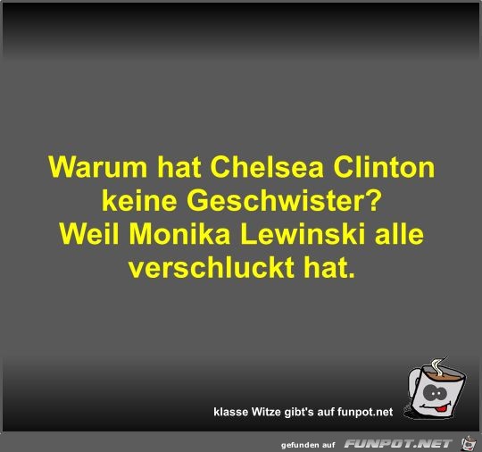 Warum hat Chelsea Clinton keine Geschwister?