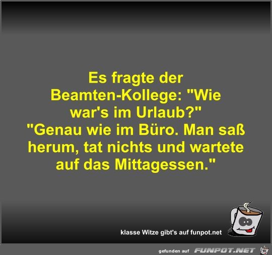 Es fragte der Beamten-Kollege