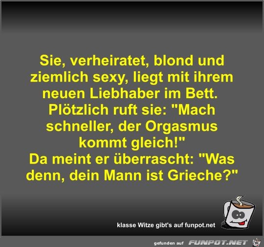 Sie, verheiratet, blond und ziemlich sexy, liegt mit ihrem