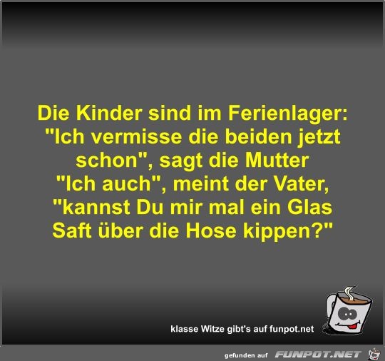 Die Kinder sind im Ferienlager