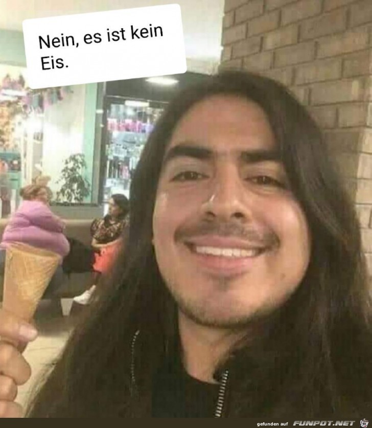 Nein, es ist kein Eis