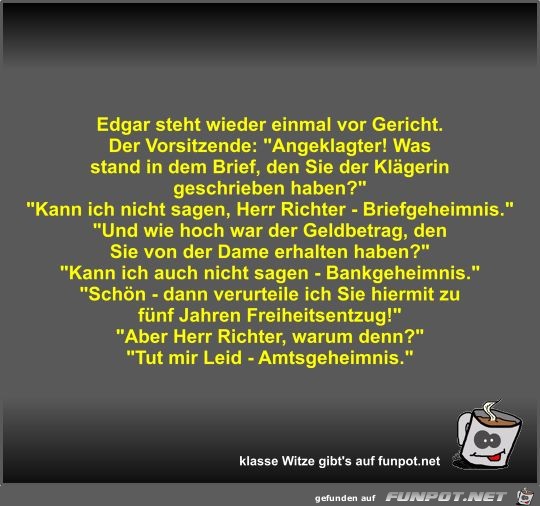 Edgar steht wieder einmal vor Gericht Edgar steht wieder einmal vor Gericht