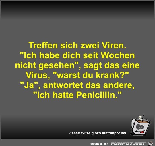 Treffen sich zwei Viren Treffen sich zwei Viren