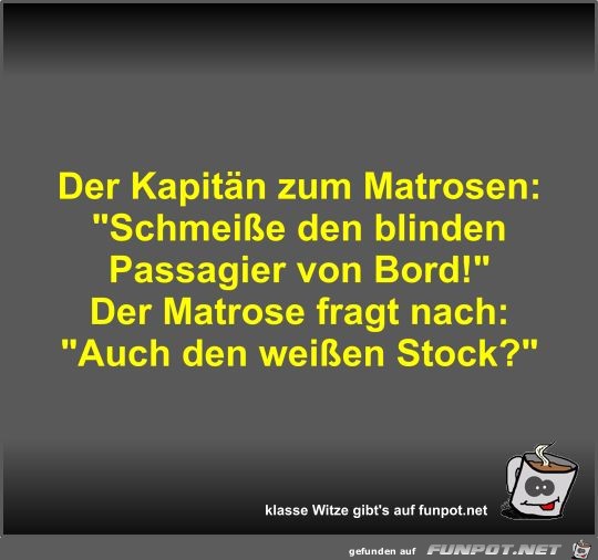 Der Kapitän zum Matrosen Der Kapitän zum Matrosen
