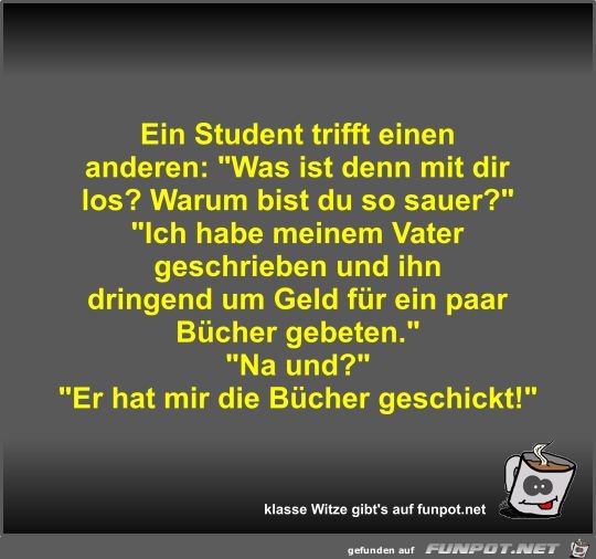 Ein Student trifft einen anderen Ein Student trifft einen anderen