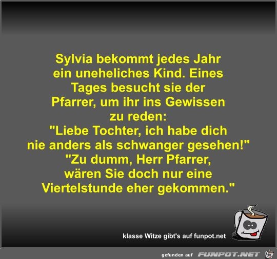 Sylvia bekommt jedes Jahr ein uneheliches Kind Sylvia bekommt jedes Jahr ein uneheliches Kind