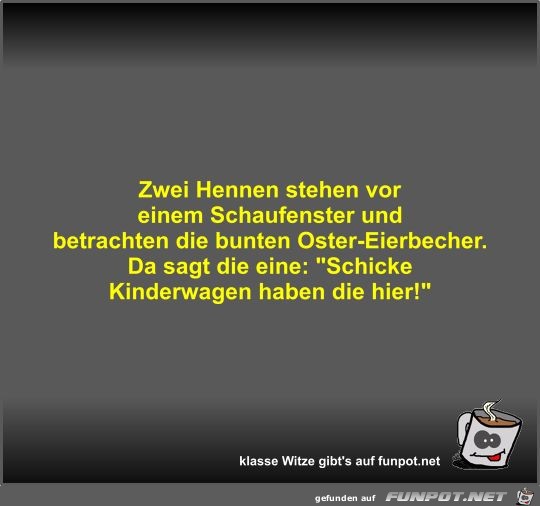 Zwei Hennen stehen vor einem Schaufenster und betrachten... Zwei Hennen stehen vor einem Schaufenster und betrachten...
