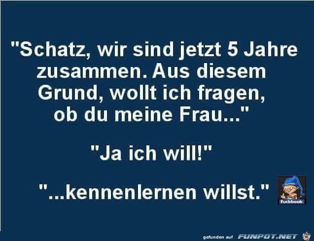 Willst Du meine Frau.....