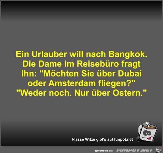 Ein Urlauber will nach Bangkok Ein Urlauber will nach Bangkok