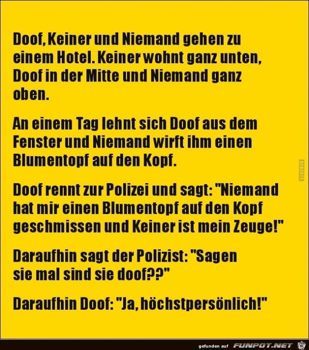 Doof, Keiner und Niemand...... Doof, Keiner und Niemand......