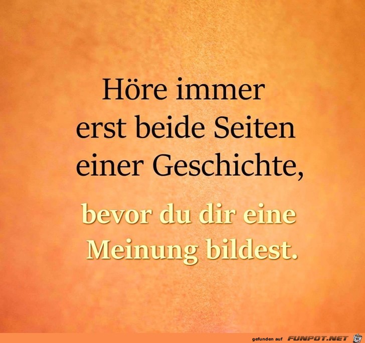 Hoere immer erst beide Seiten