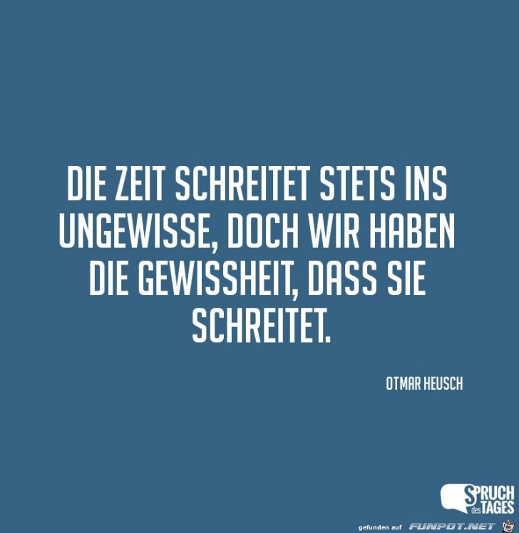 die-zeit-schreitet-stets-ins-ungewisse- die-zeit-schreitet-stets-ins-ungewisse-