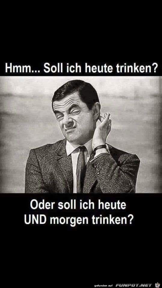 Soll ich heute trinken?