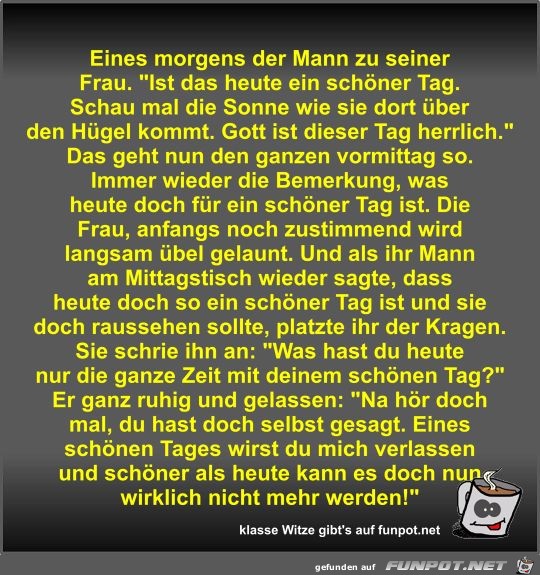 Eines morgens der Mann zu seiner Frau Eines morgens der Mann zu seiner Frau