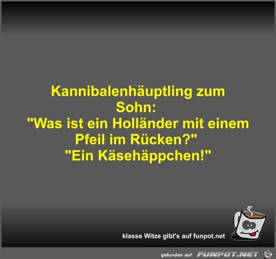 Kannibalenhuptling zum Sohn