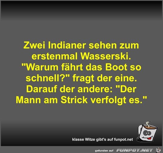 Zwei Indianer sehen zum erstenmal Wasserski