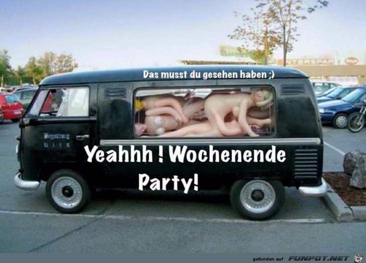 Wochenende gleich Partyzeit