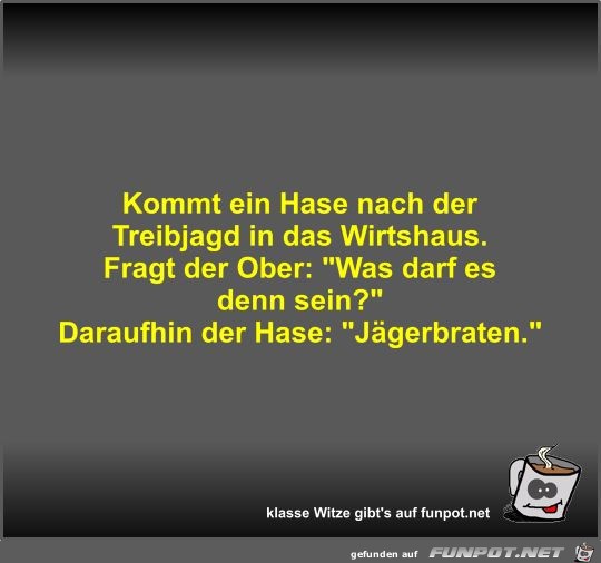 Kommt ein Hase nach der Treibjagd in das Wirtshaus Kommt ein Hase nach der Treibjagd in das Wirtshaus