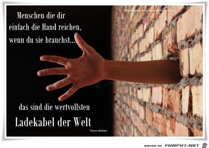 Menschen die dir einfach die Hand reichen Menschen die dir einfach die Hand reichen