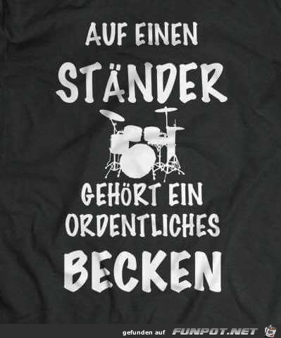 Was auf einen Ständer gehört Was auf einen Ständer gehört