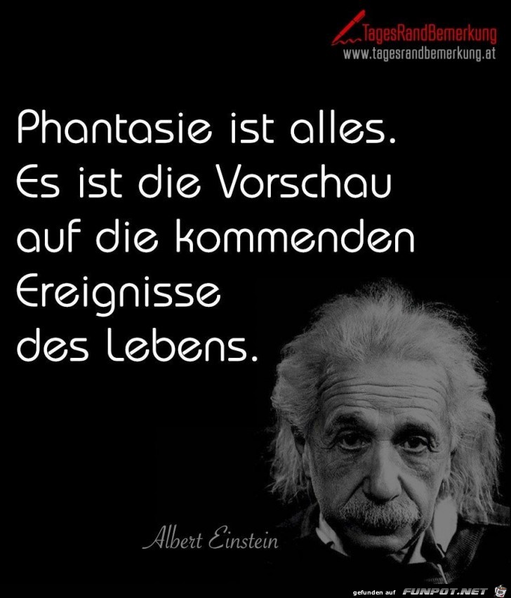 Phantasie ist alles