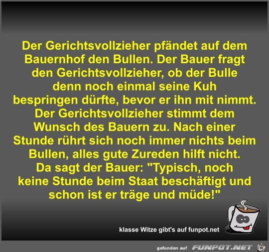Der Gerichtsvollzieher pfändet auf dem Bauernhof den Bullen Der Gerichtsvollzieher pfändet auf dem Bauernhof den Bullen
