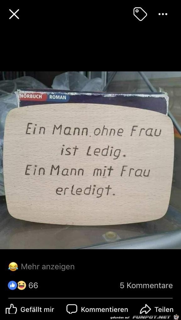 Ein Mann ohne Frau ist...