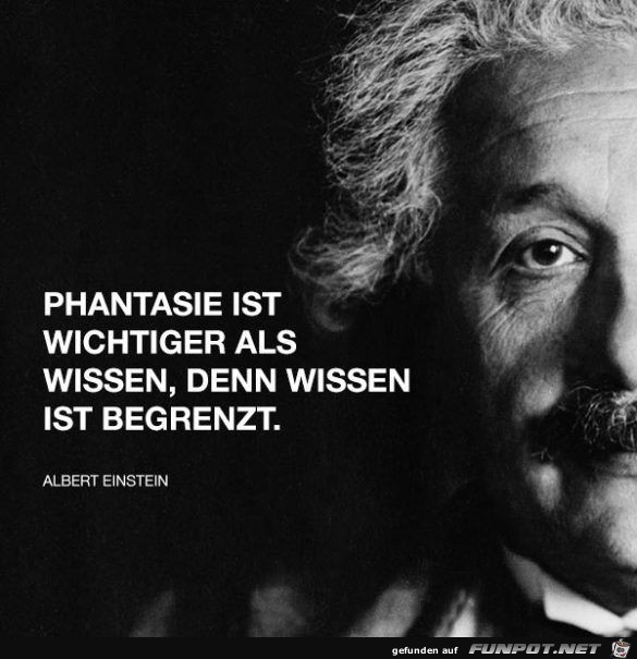 Phantasie ist wichtiger Phantasie ist wichtiger