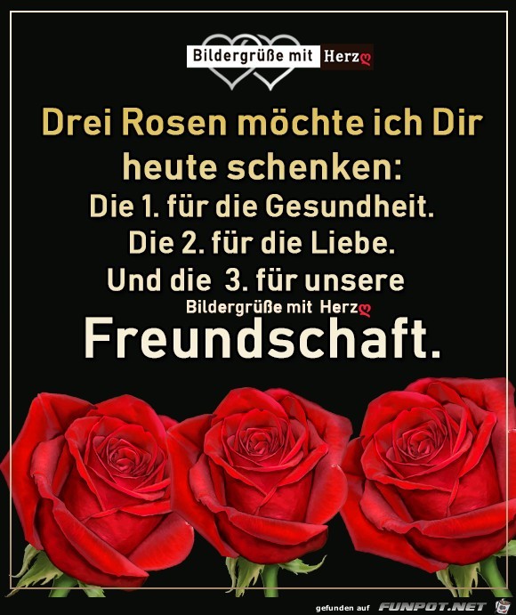 Drei Rosen moecht ich dir heute schenken Drei Rosen moecht ich dir heute schenken