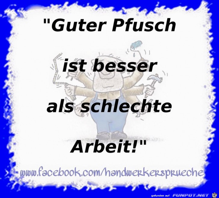 Guter Pfusch Guter Pfusch