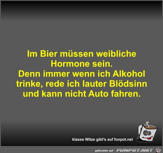 Im Bier mssen weibliche Hormone sein