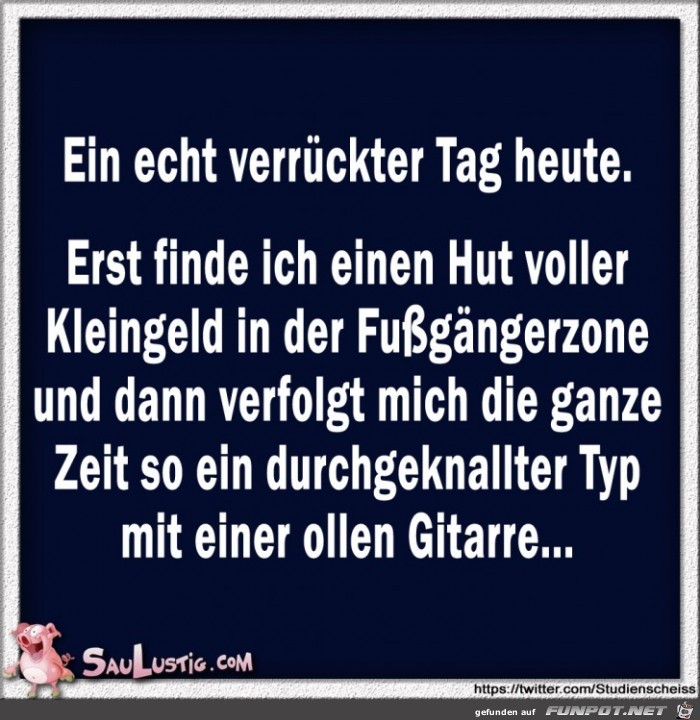 Ein-echt-verrueckter-Tag-heute... Ein-echt-verrueckter-Tag-heute...
