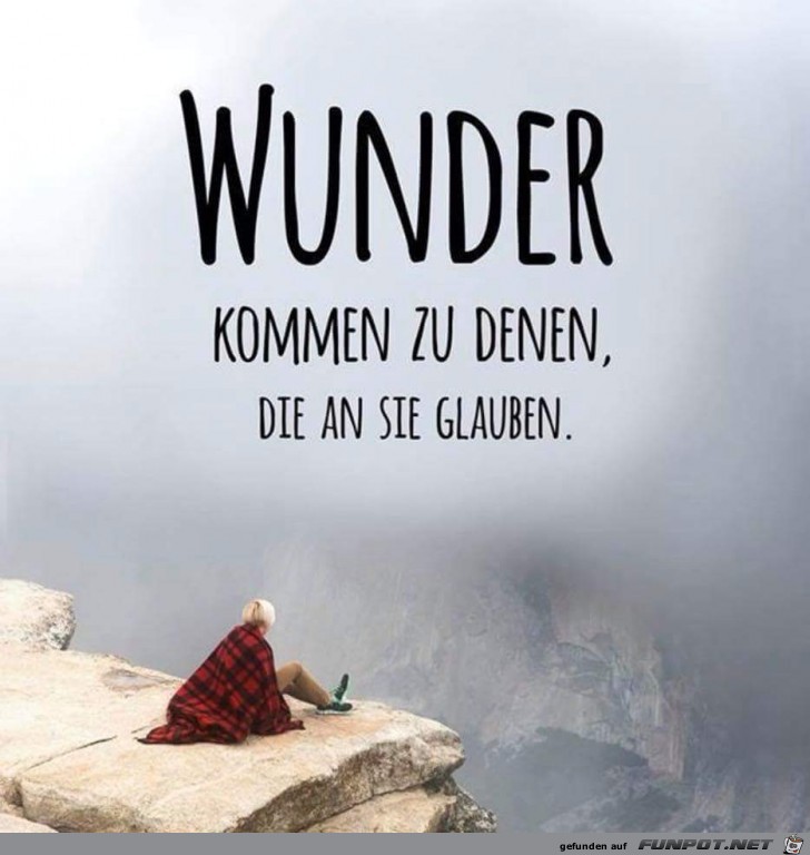 Wunder kommen zu denen