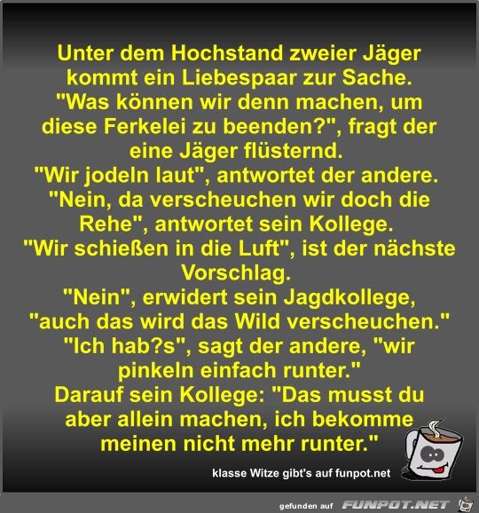 Unter dem Hochstand zweier Jäger kommt ein Liebespaar zur... Unter dem Hochstand zweier Jäger kommt ein Liebespaar zur...