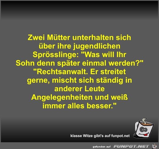 Zwei Mütter unterhalten sich über ihre jugendlichen... Zwei Mütter unterhalten sich über ihre jugendlichen...