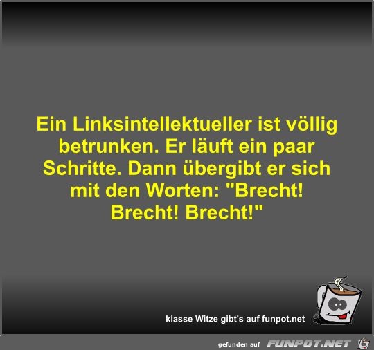 Ein Linksintellektueller ist völlig betrunken Ein Linksintellektueller ist völlig betrunken