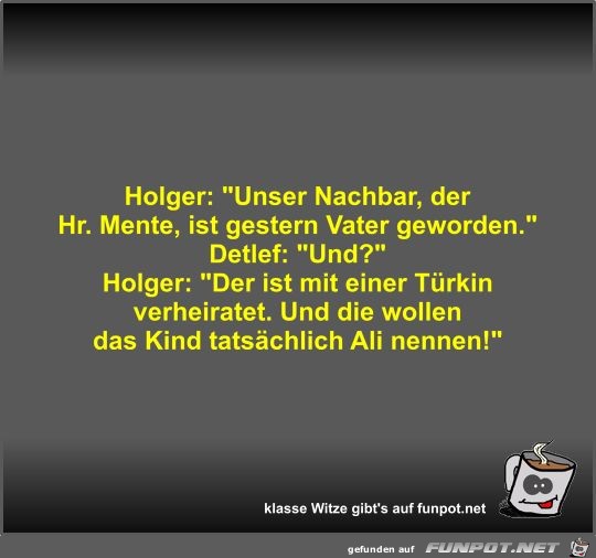 Holger: Unser Nachbar