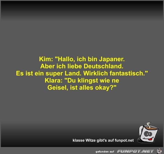 Kim: Hallo, ich bin Japaner