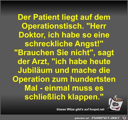 Der Patient liegt auf dem Operationstisch Der Patient liegt auf dem Operationstisch