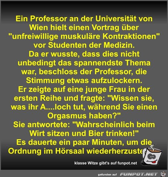 Ein Professor an der Universität von Wien hielt einen... Ein Professor an der Universität von Wien hielt einen...