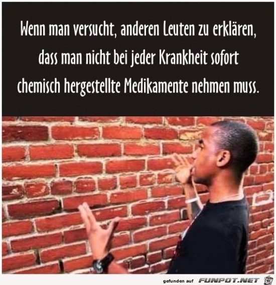 Man redet gegen eine Wand